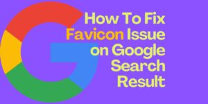 Site Favicon Issue on Google Search Result