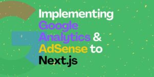 Implementing Google Analytics, Adsense Auto Ads and Ad Units to Next.js App